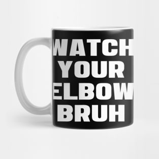 Watch Your Elbow Bruh Funny Beer Pong Referee Fun Party Gift Mug